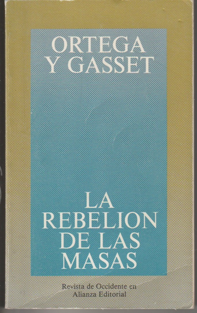 La rebelión de las masas (Obras De José Ortega Y Gasset (Ogg), Band 1) Social Sciences