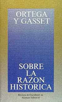 Sobre la razón histórica (Obras De José Ortega Y Gasset (Ogg)) Philosophy