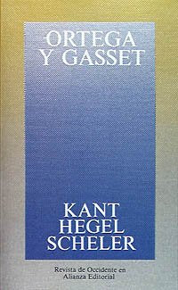 Kant, Hegel, Scheler (Obras De José Ortega Y Gasset (Ogg)) Philosophy
