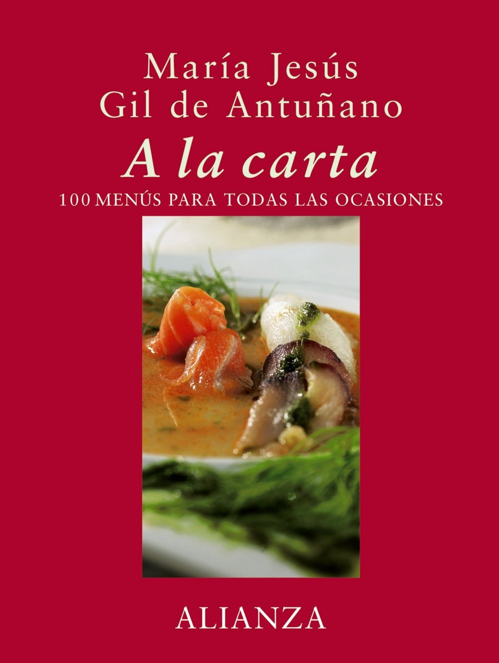 A la carta : 100 menús para todas las ocasiones (Libros Singulares (LS)) Leisure, Home & Garden