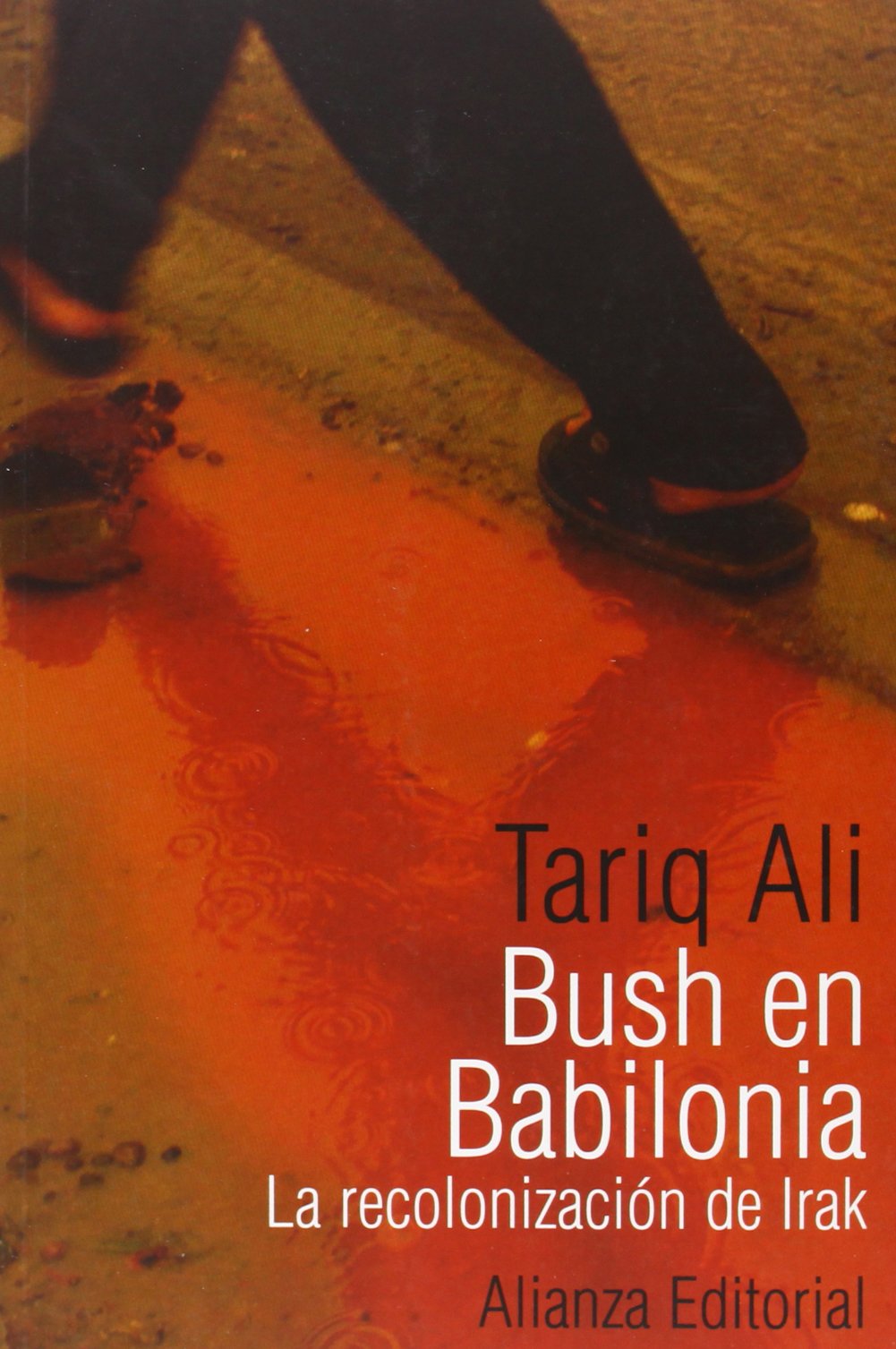 Bush en Babilonia/ Bush in Babylon: La recolonizacion de Irak/ The recolonization of Irak book