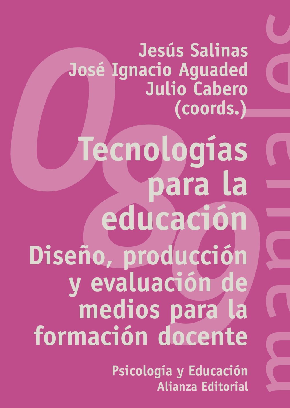 Tecnologías para la educación / Education Technologies: Diseño, producción y evaluación de medios para la formación ... and Evaluation for Teacher Training book