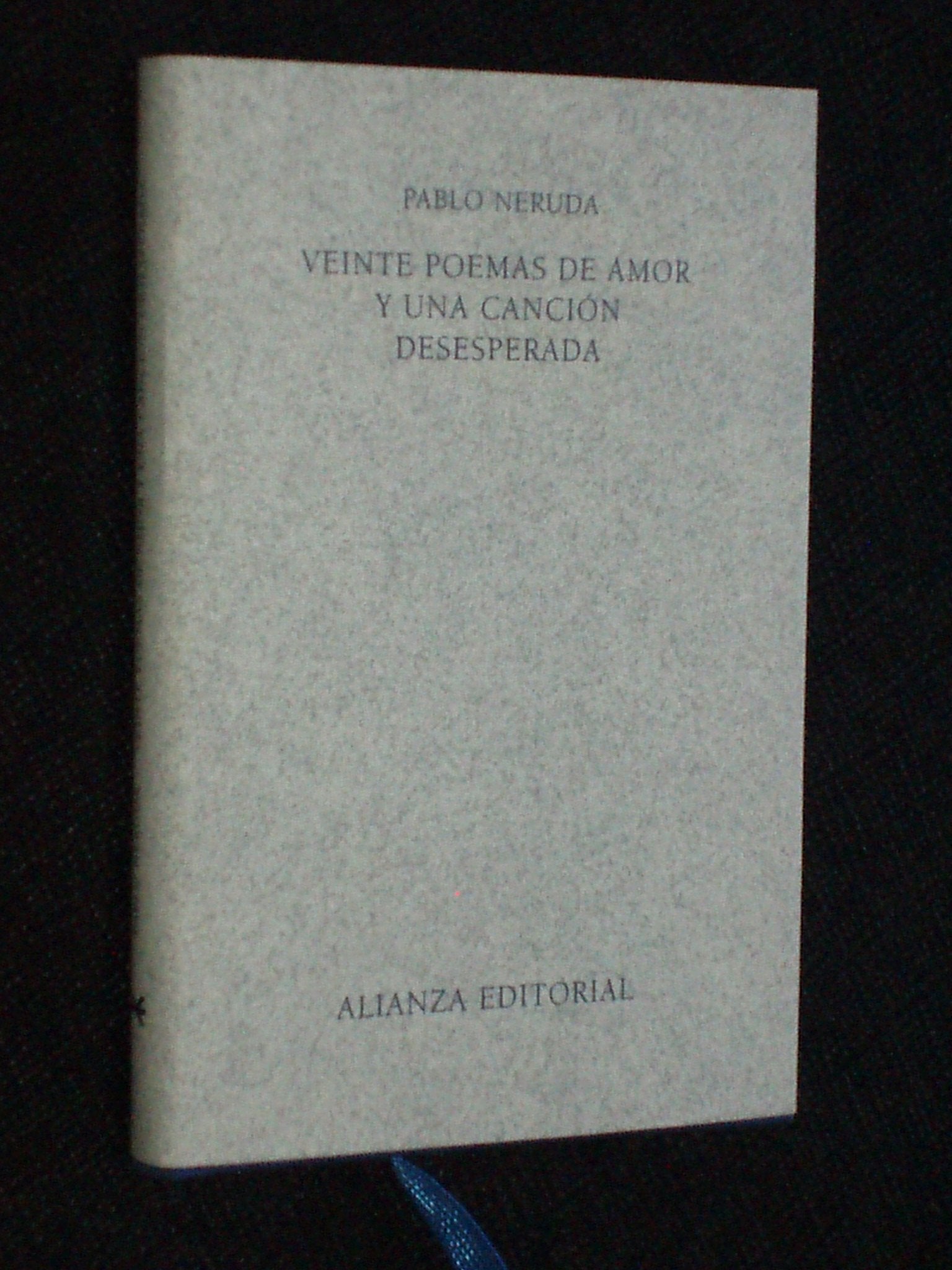 Veinte poemas de amor y una canción desesperada (Libros Singulares (Ls)) Poetry