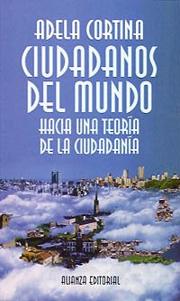 Ciudadanos del mundo: Hacia una teoría de la ciudadanía: Hacia Una Teoria De La Ciudadania / Towards a Theory of Citizenship (Libros Singulares (Ls)) Social Sciences