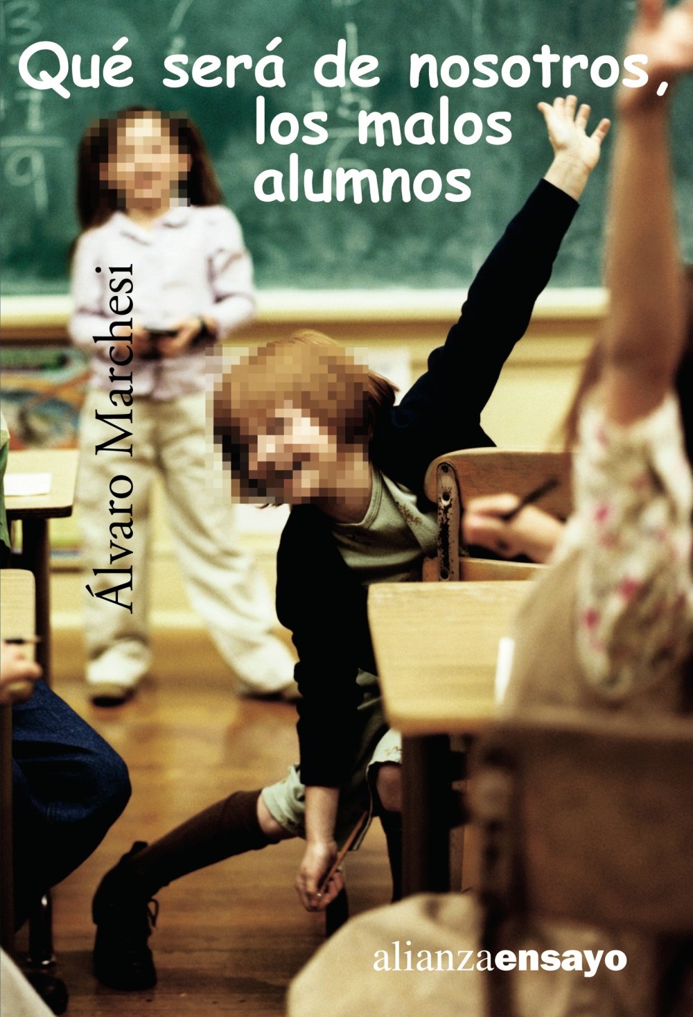 Que sera de nosotros, los malos alumnos / What will Become of us, the bad students book