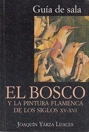 EL BOSCO Y LA PINTURA FLAMENCA DE LOS SIGLOS XV-XVI Books