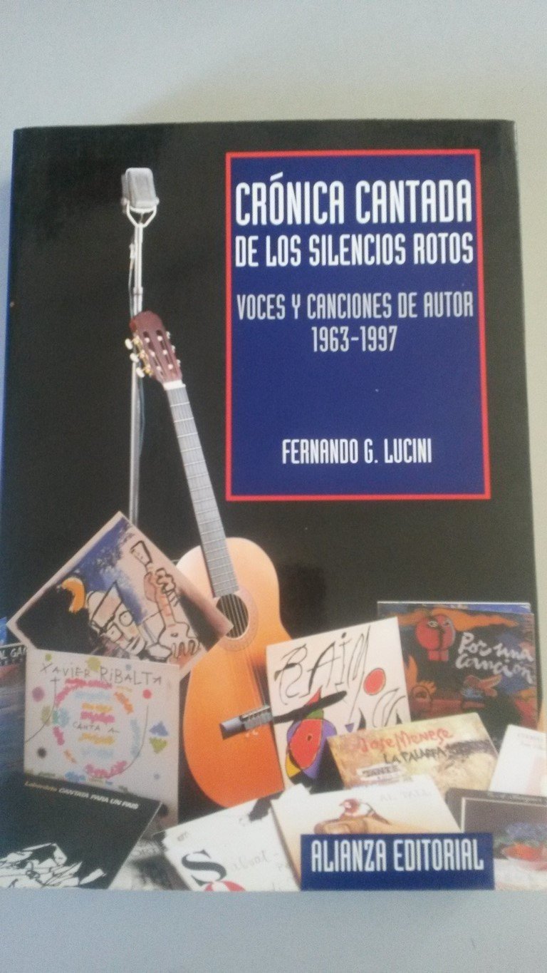 Cronica cantada de los silencios rotos/ Told Chronicles of the Broken Silence: Voces Y Canciones De Autor 1963-1997 Politics & History
