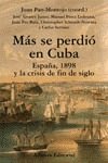 Mas se perdio en Cuba / More was Lost in Cuba: Espana, 1898 Y La Crisis De Fin De Siglo (Libros Singulares) Politics & History