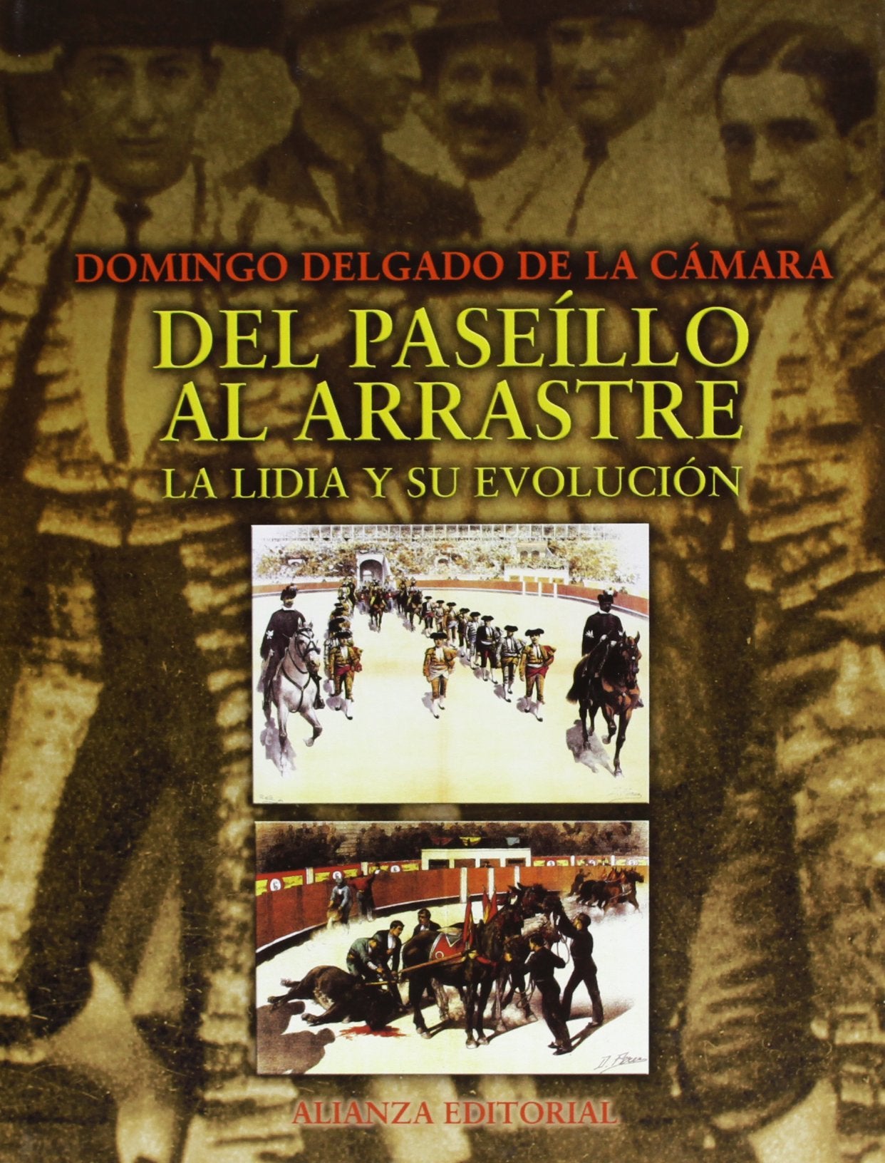 Del paseillo al arrastre: La Lidia Y Su Evolucion book