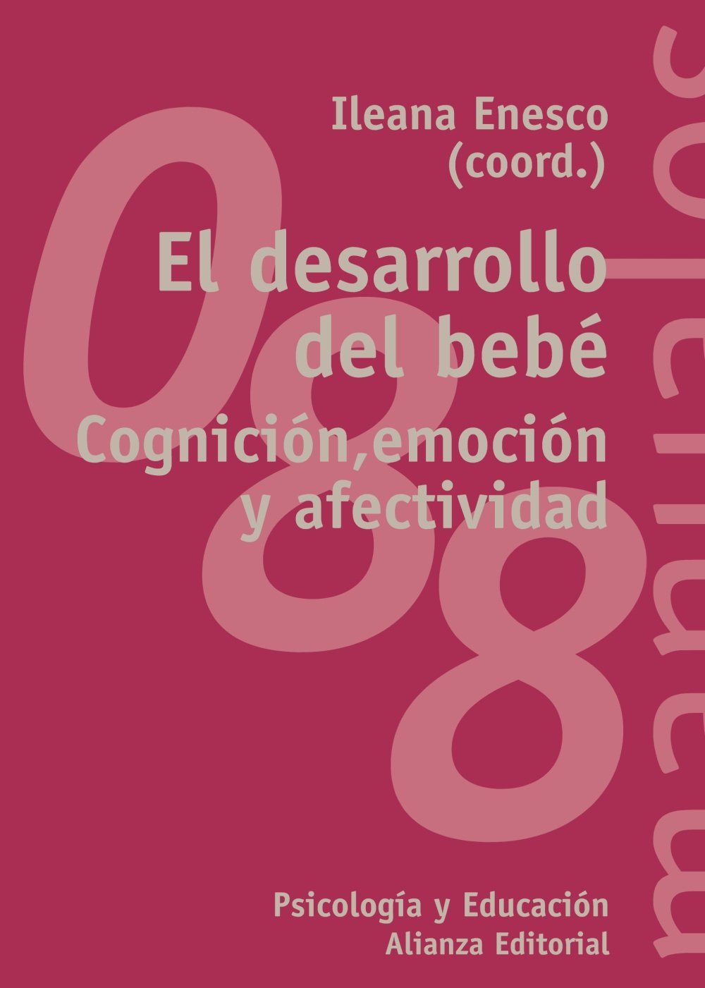 El desarrollo del bebé : cognición, emoción y afectividad (El libro universitario - Manuales) Psychology
