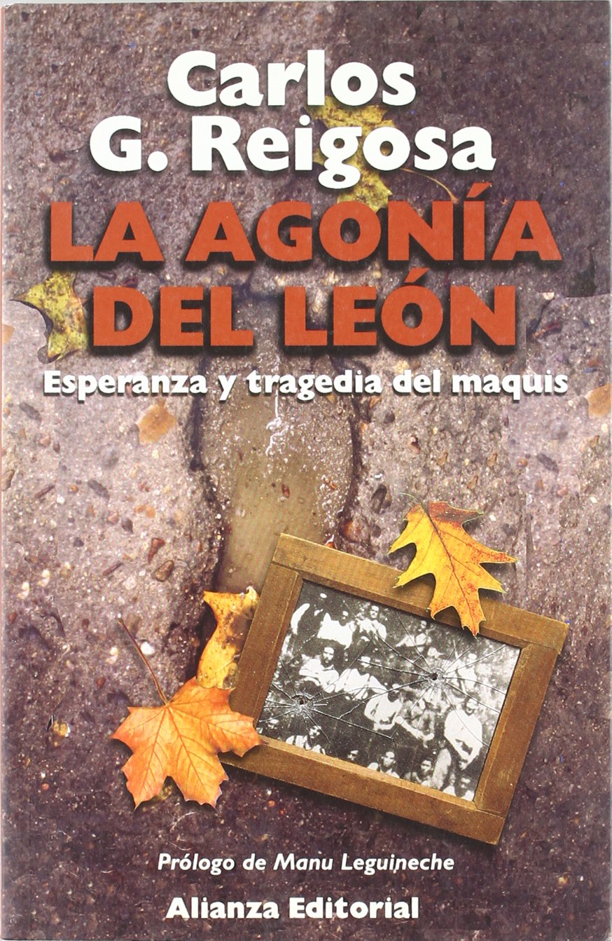 La agonía del león : esperanza y tragedia del Maquis book