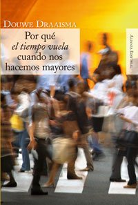 Por que "el tiempo vuela" cuando nos hacemos mayores / Why "time flies" when we get older: Como La Memoria Redisena Nuestro Pasado / How Memory Redesigned Our Past book