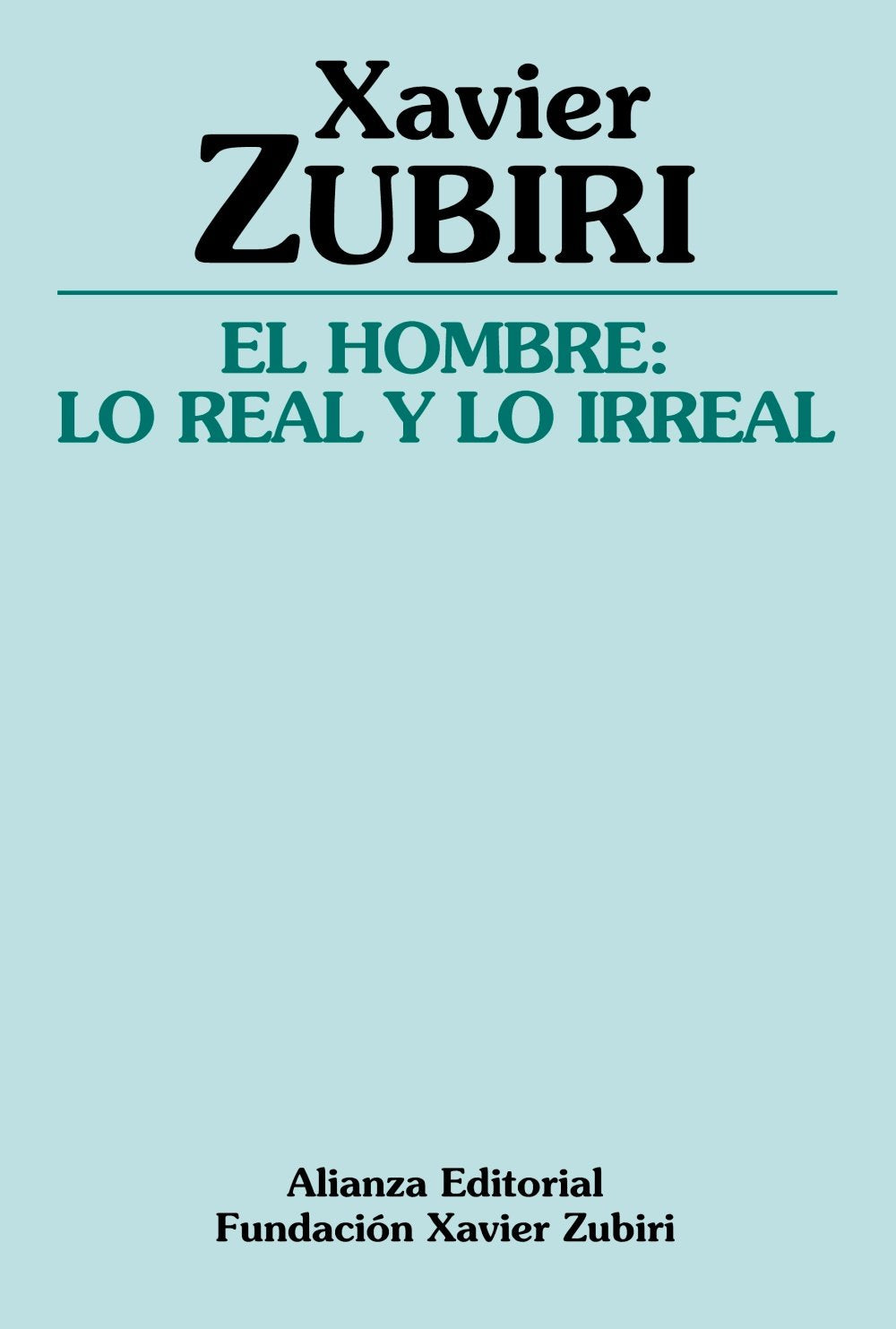 El hombre : lo real y lo irreal (Obras de Xavier Zubiri) Philosophy