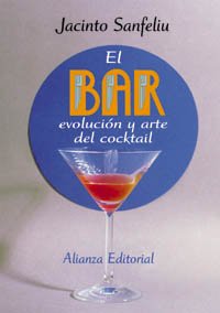 El Bar/ The Bar: Evolucion Y Arte Del Cocktail book