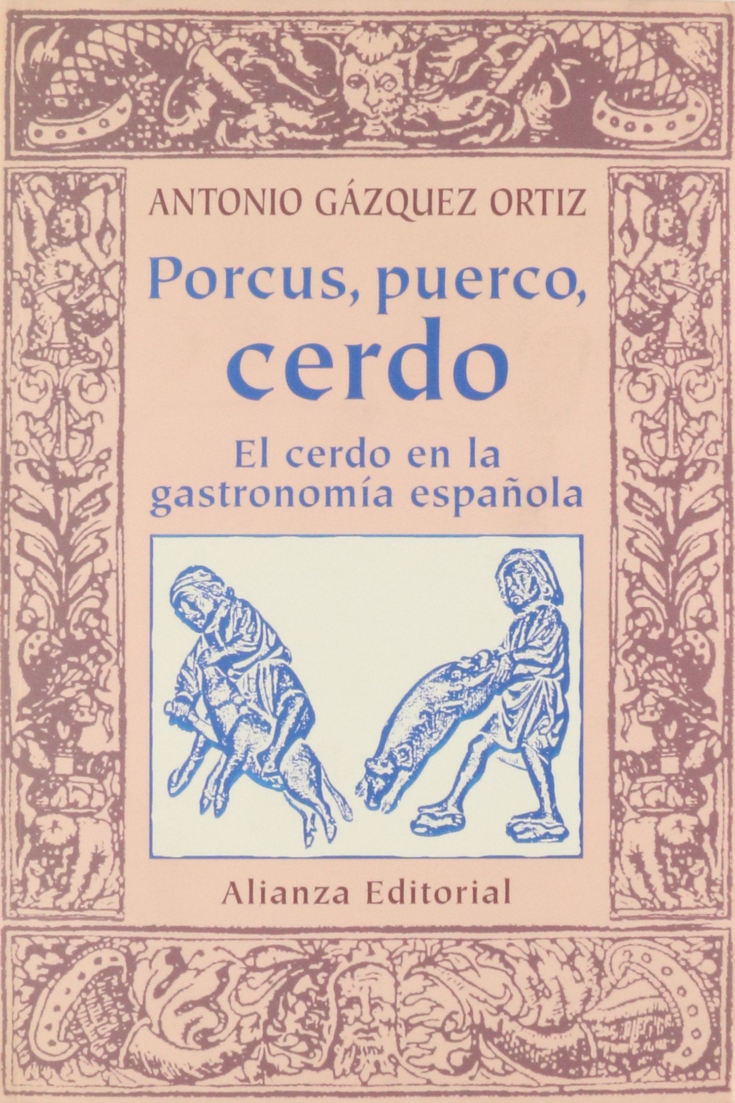 Porcus, Puerco, Cerdo / Porcus, Pig, Pork: El Cerdo En La Gastronomia Espanola / Pork in Spanish Gastronomy book
