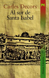 Al sur de Santa Isabel (Alianza Literaria (Al), Band 3472080) Contemporary literature