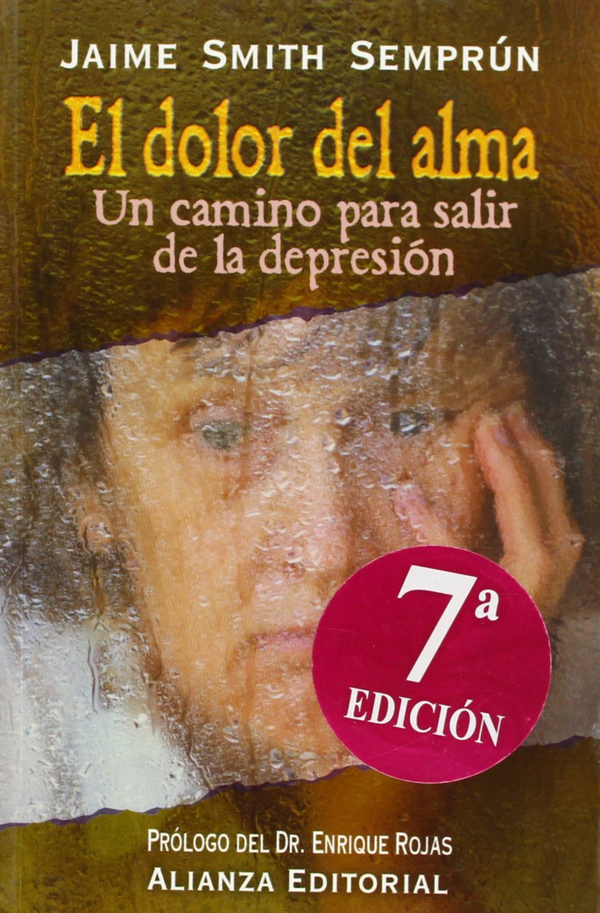 El dolor del alma : un camino para salir de la depresión (Libros Singulares (LS)) Social Sciences