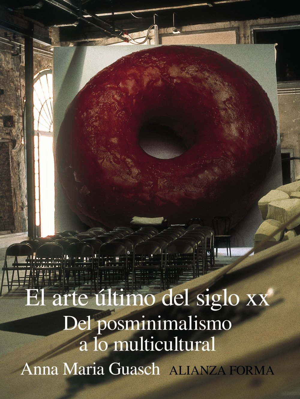 El arte último del siglo XX : del posminimalismo a lo multicultural Film, Art & Culture