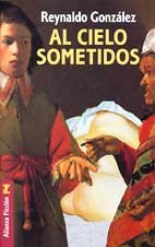 Al cielo sometidos/ Subjected to Heaven book