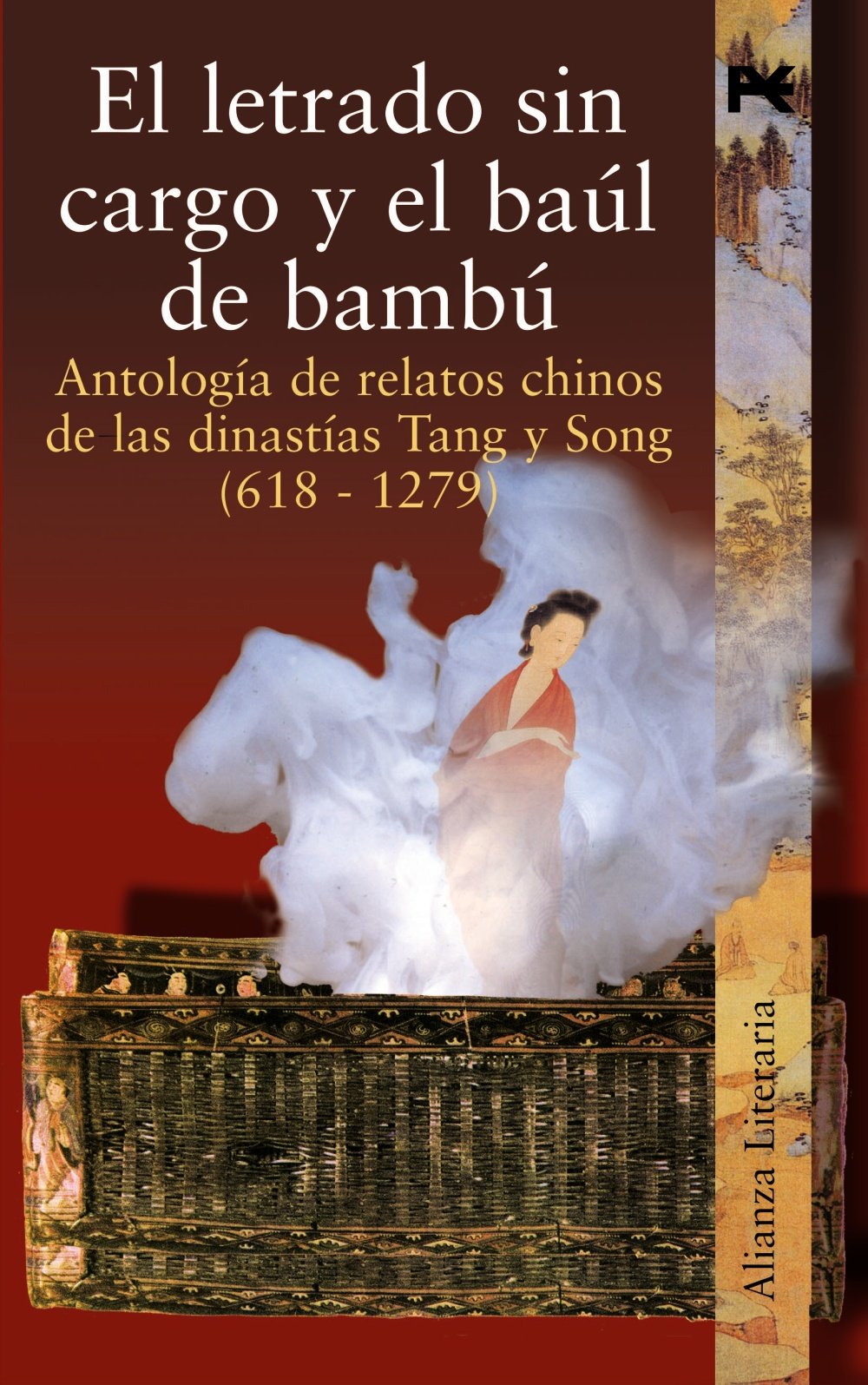 El letrado sin cargo y el baúl de bambú : antología de relatos chinos de las dinastías Tang y Song (618-1279) Essays & Short Stories