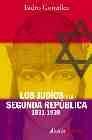 Los judios y la Segunda Republica 1931-1939 / The Jews and the Second Republic 1931-1939 book