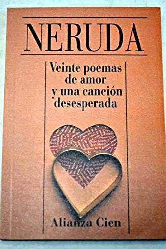 Veinte Poemas de Amor y Una Cancion: 20 Love Poems (Alianza Cien) Poetry