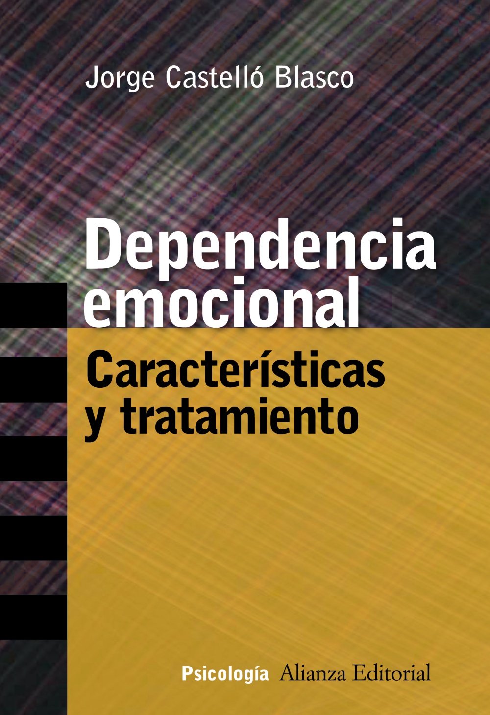 Dependencia emocional : características y tratamiento (Alianza Ensayo) Medicine