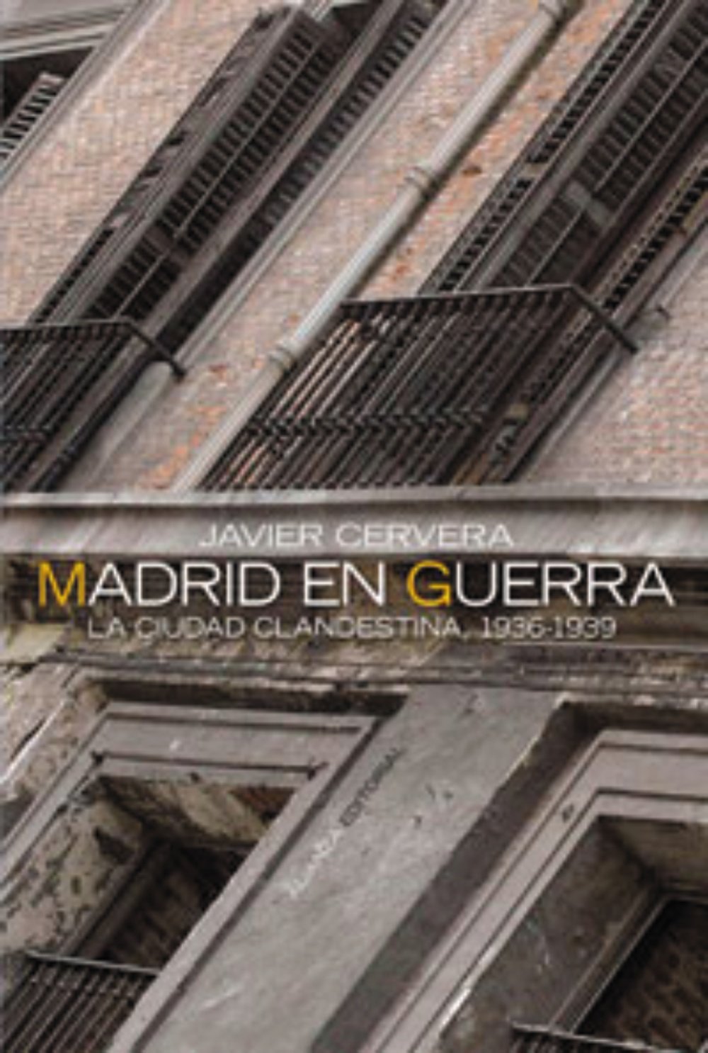 Madrid en guerra : la ciudad clandestina, 1936-1939 (Alianza Ensayo) Social Sciences