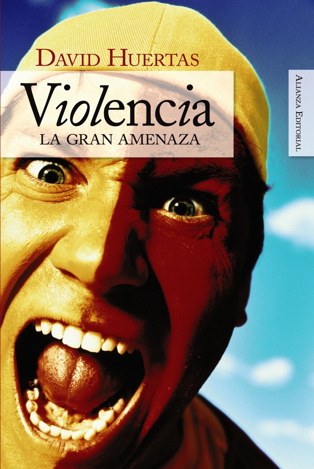 Violencia : la gran amenaza (Alianza Ensayo) Psychology