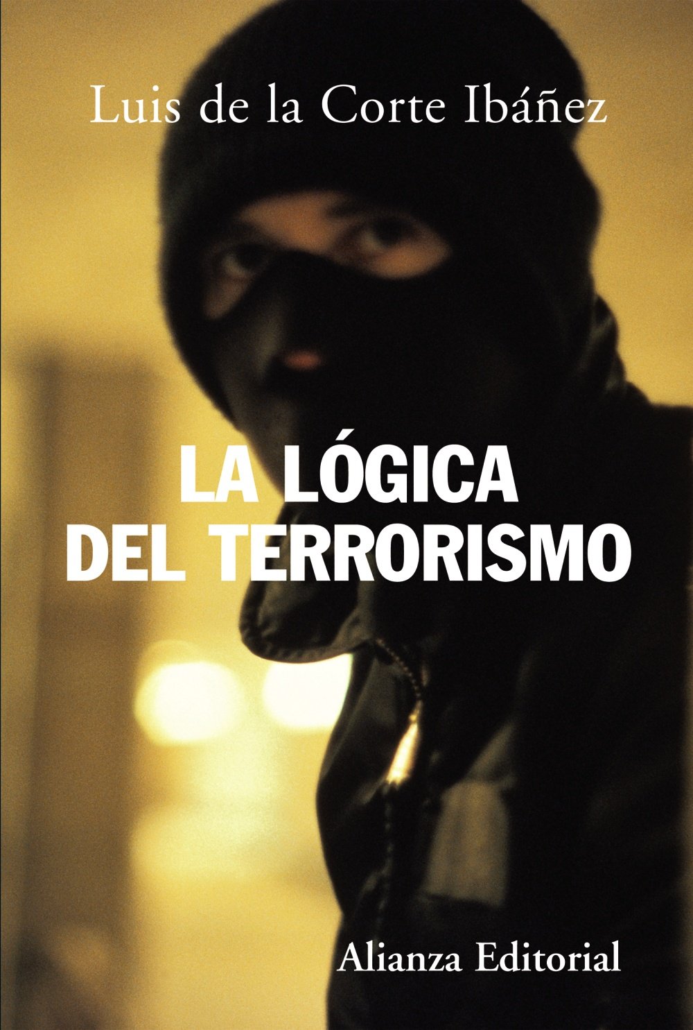 La lógica del terrorismo (Alianza Ensayo) Philosophy