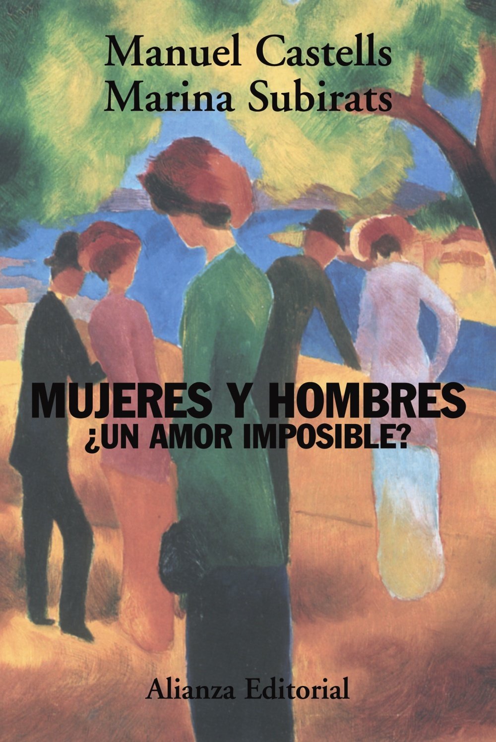 Mujeres y hombres : ¿un amor imposible?: Un Amor Imposible?/ a Impossible Love (Alianza Ensayo) Social Sciences