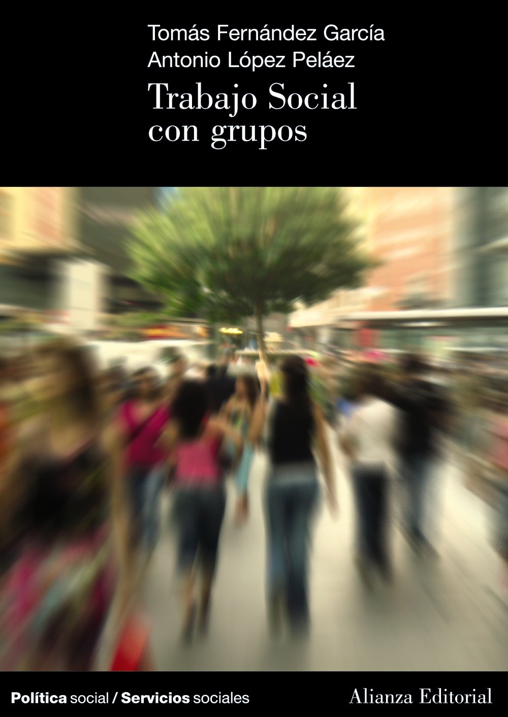 Trabajo social con grupos (El libro universitario - Manuales) Social Sciences