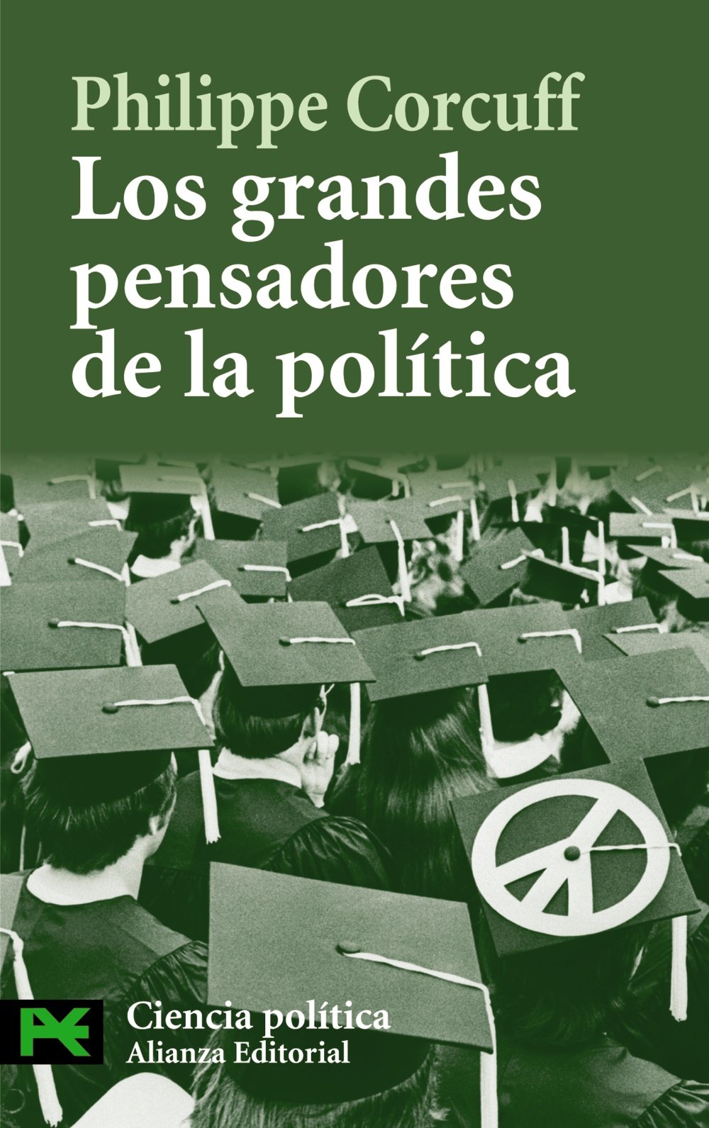 Los grandes pensadores de la política : vías críticas en filosofía política Philosophy