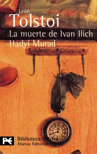 La muerte de Ivan Ilich ; Hadyi Murad (El Libro De Bolsillo: Biblioteca Tolstoi/ the Pocket Book: Tolstoi Library, 0893, Band 893) Historical Fiction