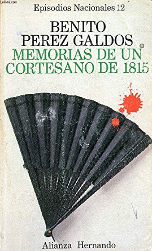 Memorias de un cortesano de 1815 (His Episodios nacionales ; 12 : Primera serie) Books