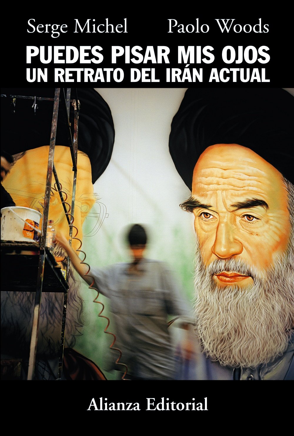 Puedes pisar mis ojos : un retrato del Irán actual Social Sciences
