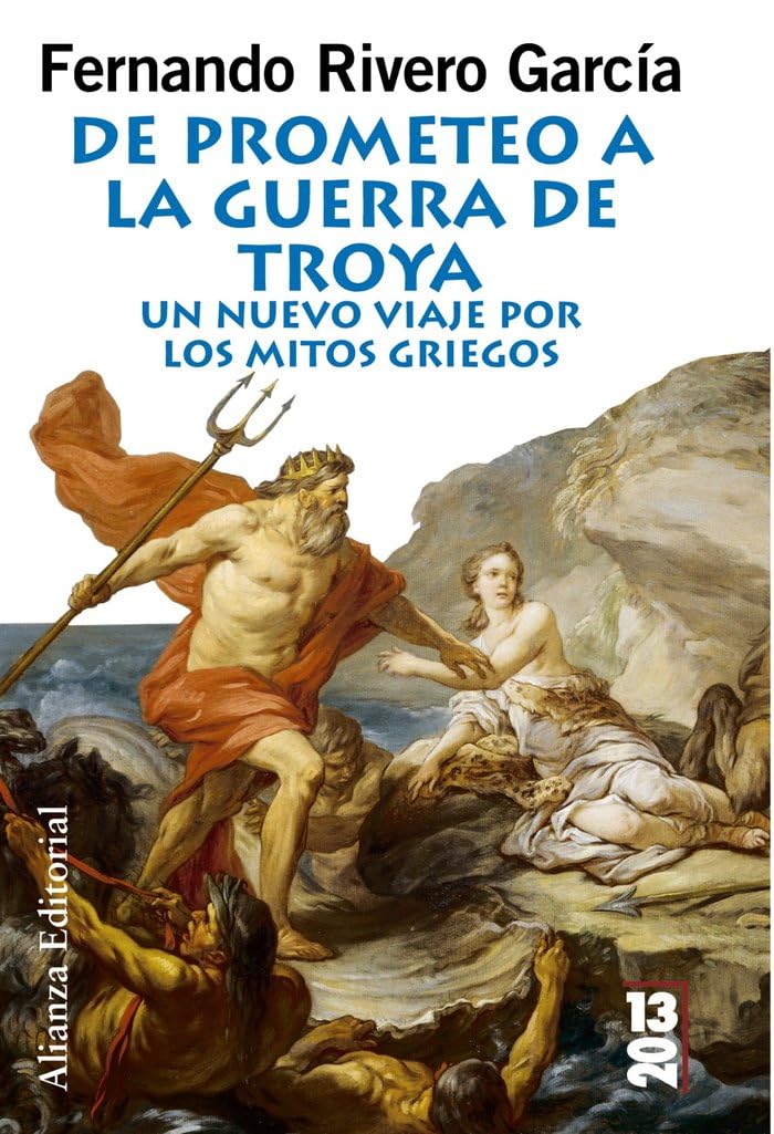 De Prometeo a la guerra de Troya : un nuevo viaje por los mitos griegos (13/20) Books