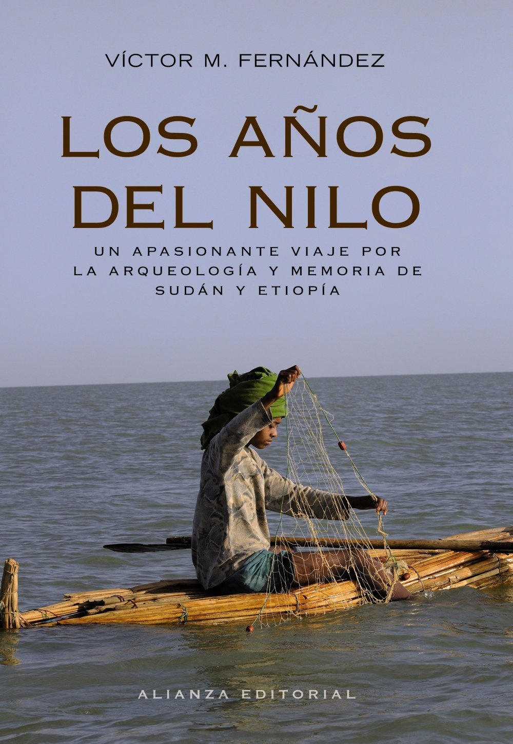 Los años del Nilo : arqueología y memoria de Sudán y Etiopía book