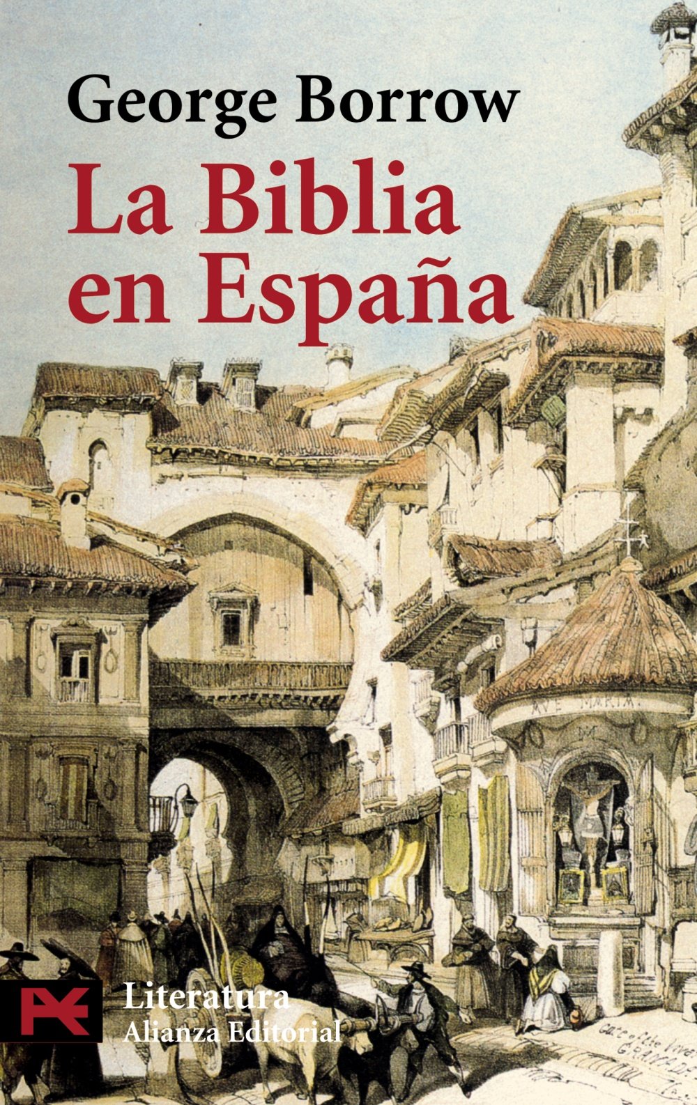 La Biblia en España : viajes, aventuras y prisiones de un inglés en su intento de difundir las escrituras por la Península (El libro de bolsillo - Literatura, Band 5941) Contemporary literature Books