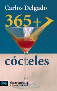 365+1 cócteles: Ars combinatoria (El Libro De Bolsillo - Varios, Band 7213) Cooking & Enjoying