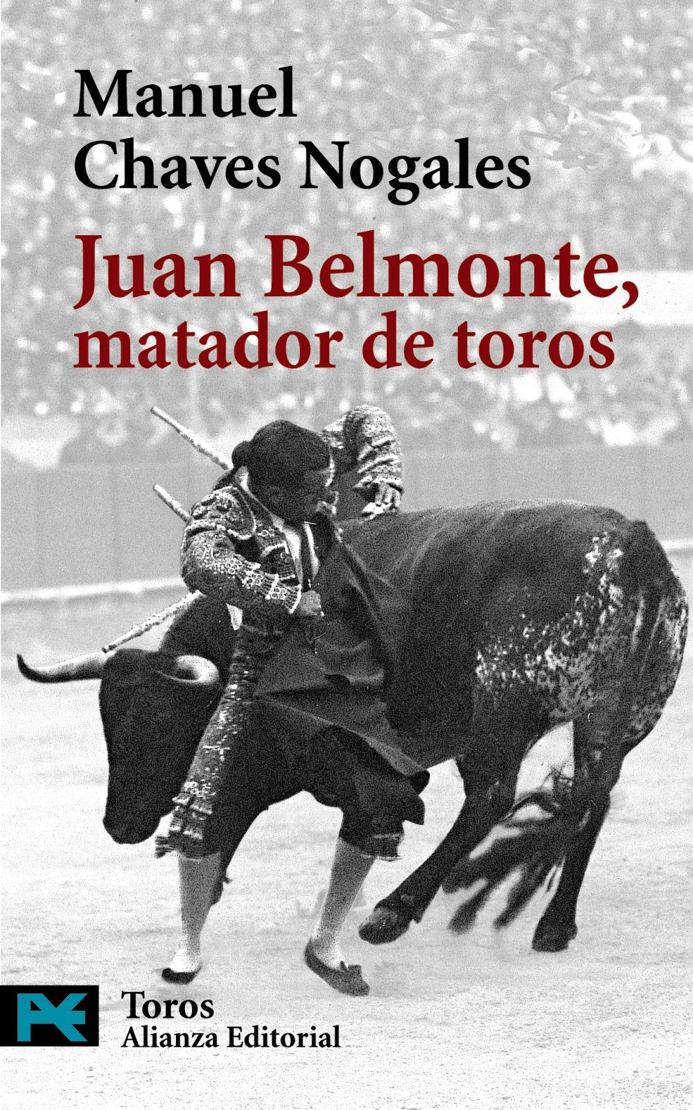Juan Belmonte, matador de toros : su vida y sus hazañas: Su Vida Y Sus Hazanas (El Libro De Bolsillo - Varios, Band 7803) Social Sciences