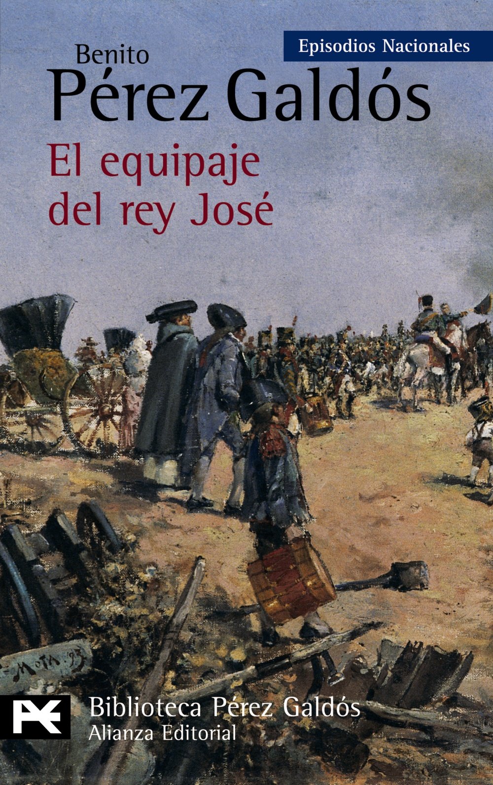 El equipaje del rey José: Episodios Nacionales (El Libro De Bolsillo - Bibliotecas De Autor - Biblioteca Pérez Galdós - Episodios Nacionales, Band 11) Contemporary literature