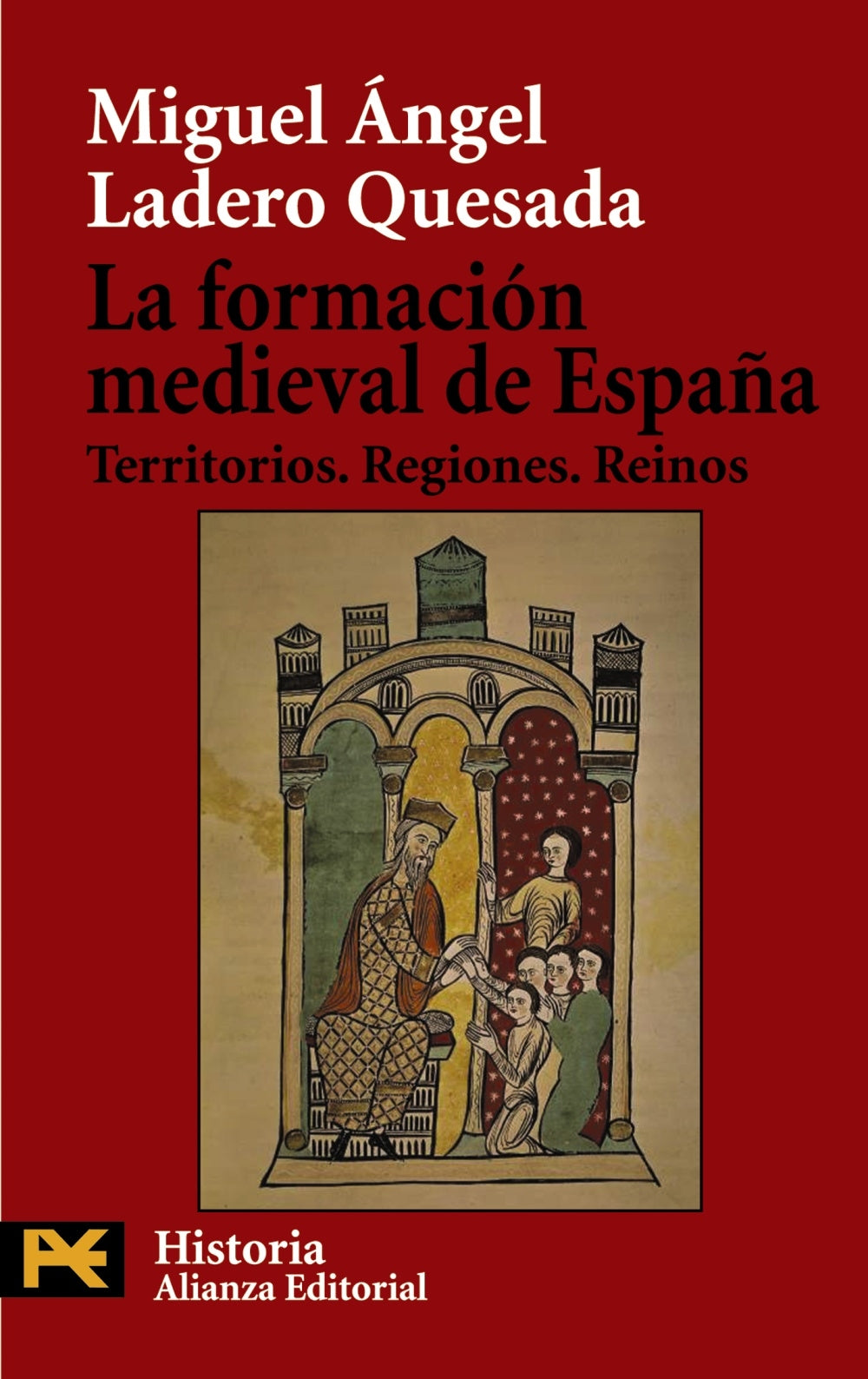 La formación medieval de España : territorios, regiones, reinos: Territorios. Regiones. Reinos / Territories, Regions, Kingdoms (El Libro De Bolsillo - Historia, Band 4218) Social Sciences