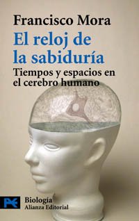 El reloj de la sabiduría : tiempos y espacios en el cerebro humano (El libro de bolsillo - Ciencias) Business & Technology
