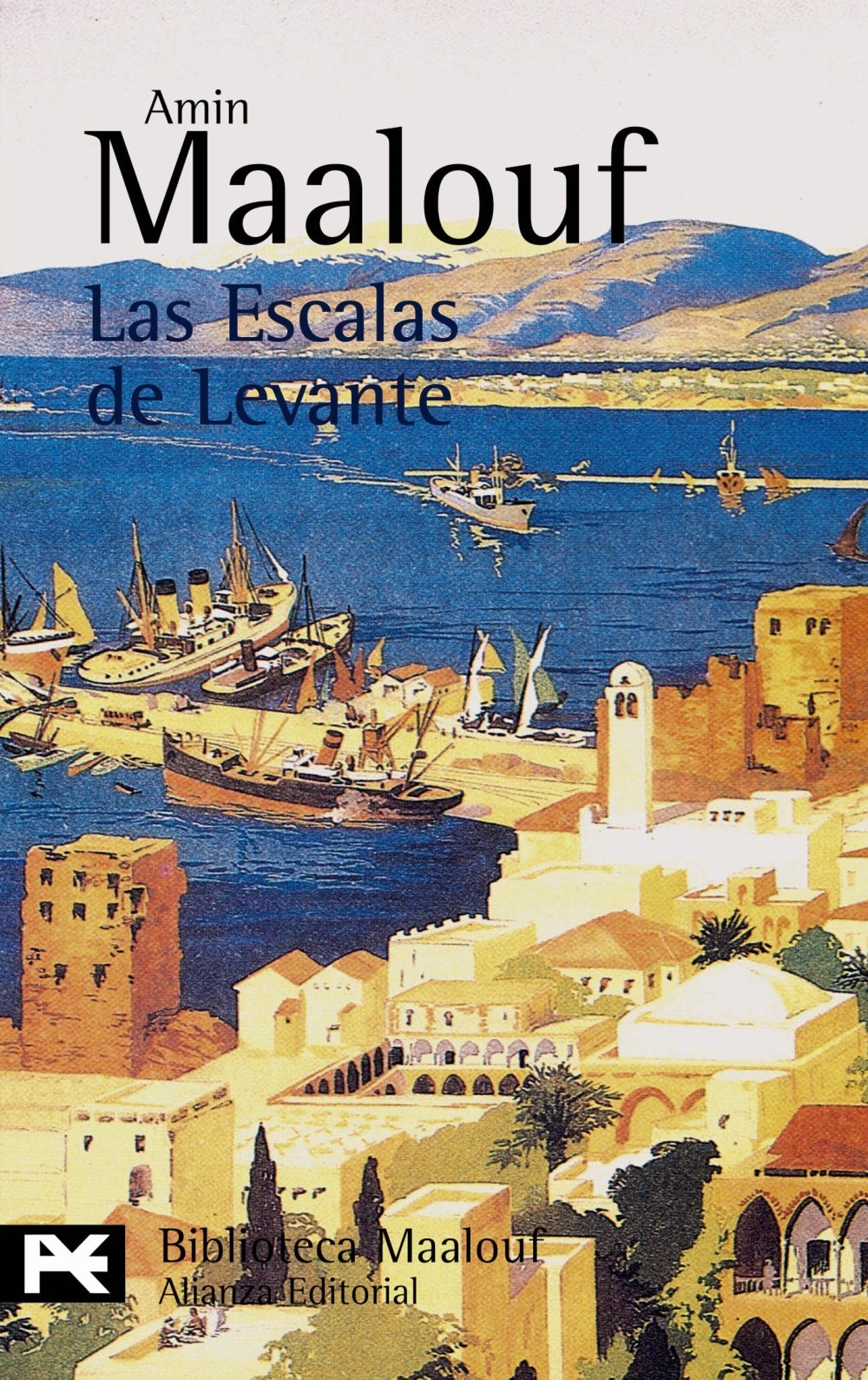 Las escalas de Levante (El Libro De Bolsillo - Bibliotecas De Autor - Biblioteca Maalouf, Band 762) Historical Fiction