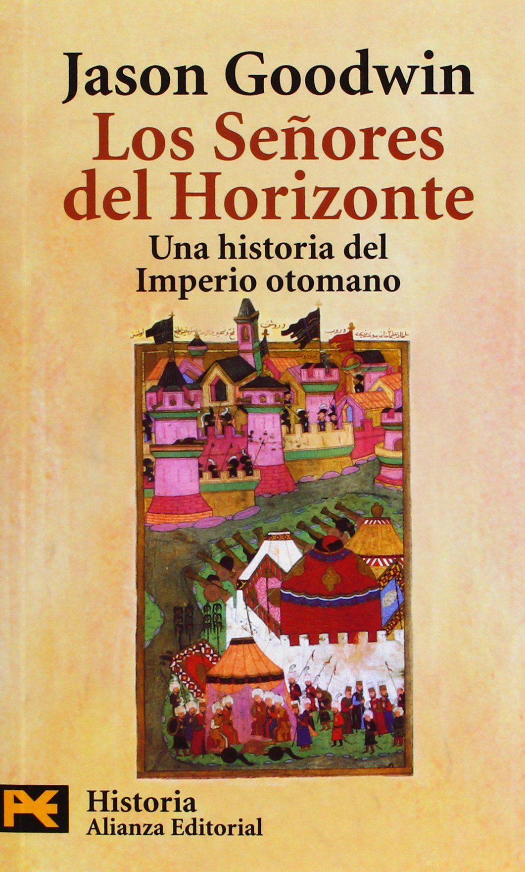 Los Senores del Horizonte / The Lords of the Horizon: Una Historia Del Imperio Otomano / a History of the Ottoman Empire book