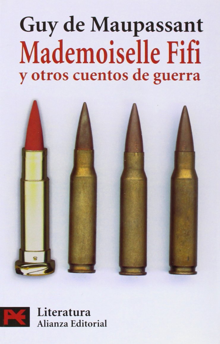 Mademoiselle Fifi y otros cuentos de guerra (El libro de bolsillo - Literatura) Classics