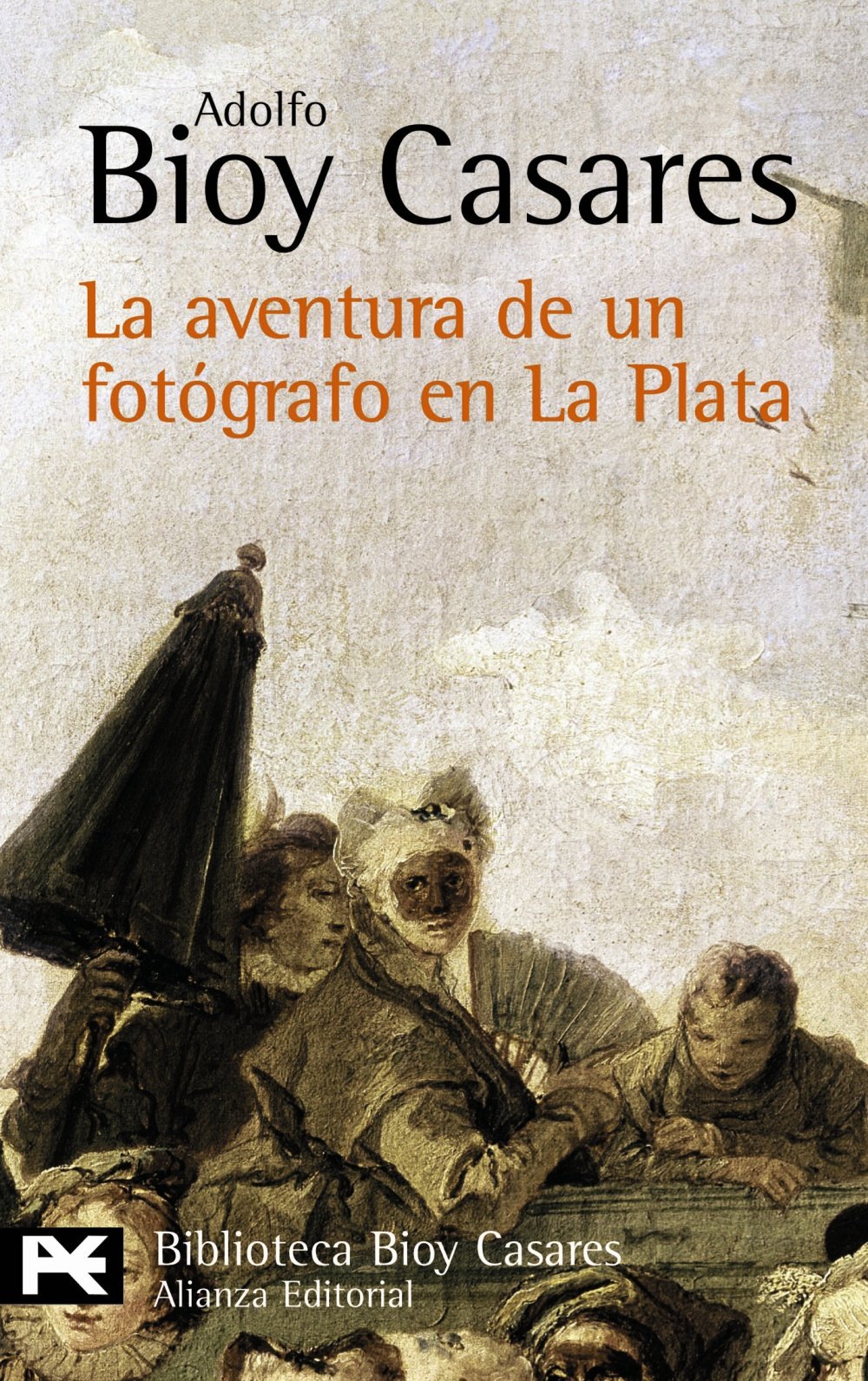 La aventura de un fotógrafo en La Plata (El libro de bolsillo - Bibliotecas de autor - Biblioteca Bioy Casares) Contemporary literature