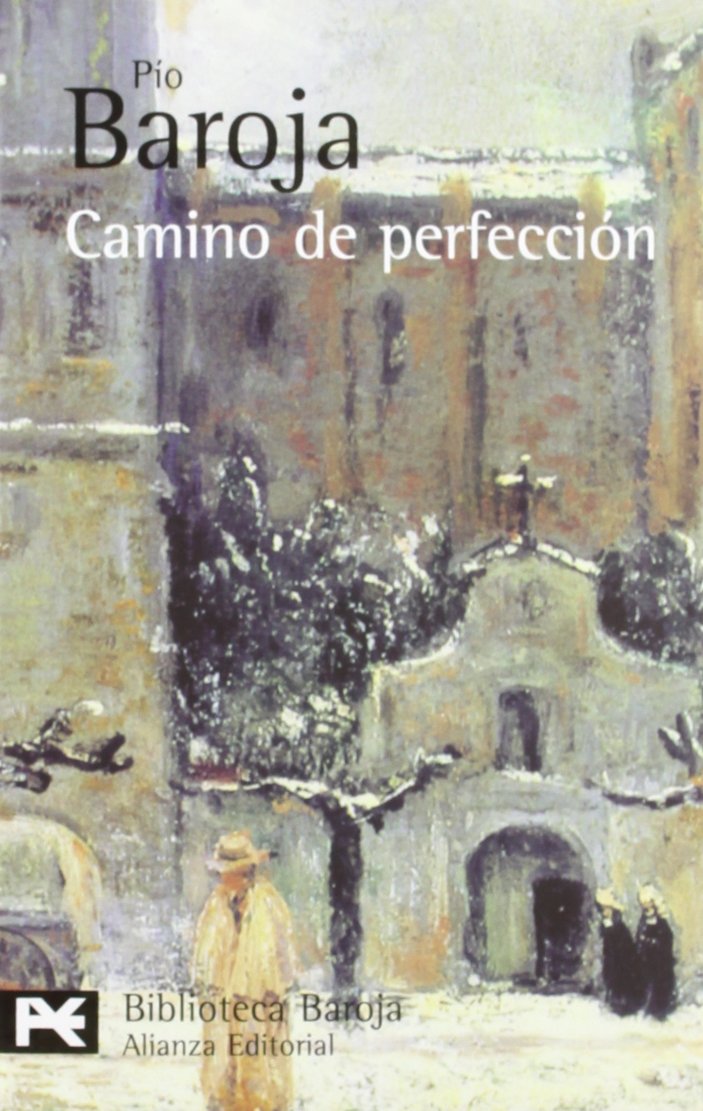 Camino de perfección : pasión mística (El Libro De Bolsillo - Bibliotecas De Autor - Biblioteca Baroja) Contemporary literature