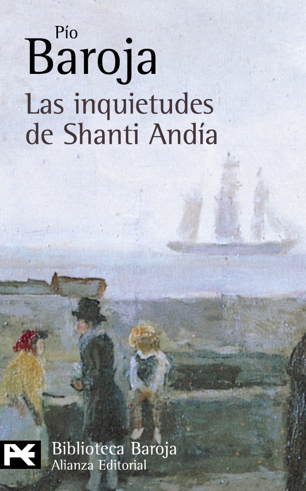 Las inquietudes de Shanti Andía (El Libro De Bolsillo - Bibliotecas De Autor - Biblioteca Baroja) Contemporary literature